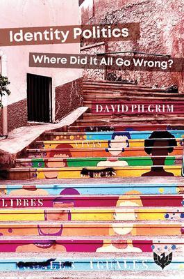 Cover: 9781800131002 | Identity Politics | Where Did It All Go Wrong? | David Pilgrim | Buch