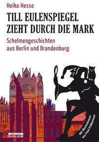 Cover: 9783861246992 | Till Eulenspiegel zieht durch die Mark | Heiko Hesse | Buch | 224 S.