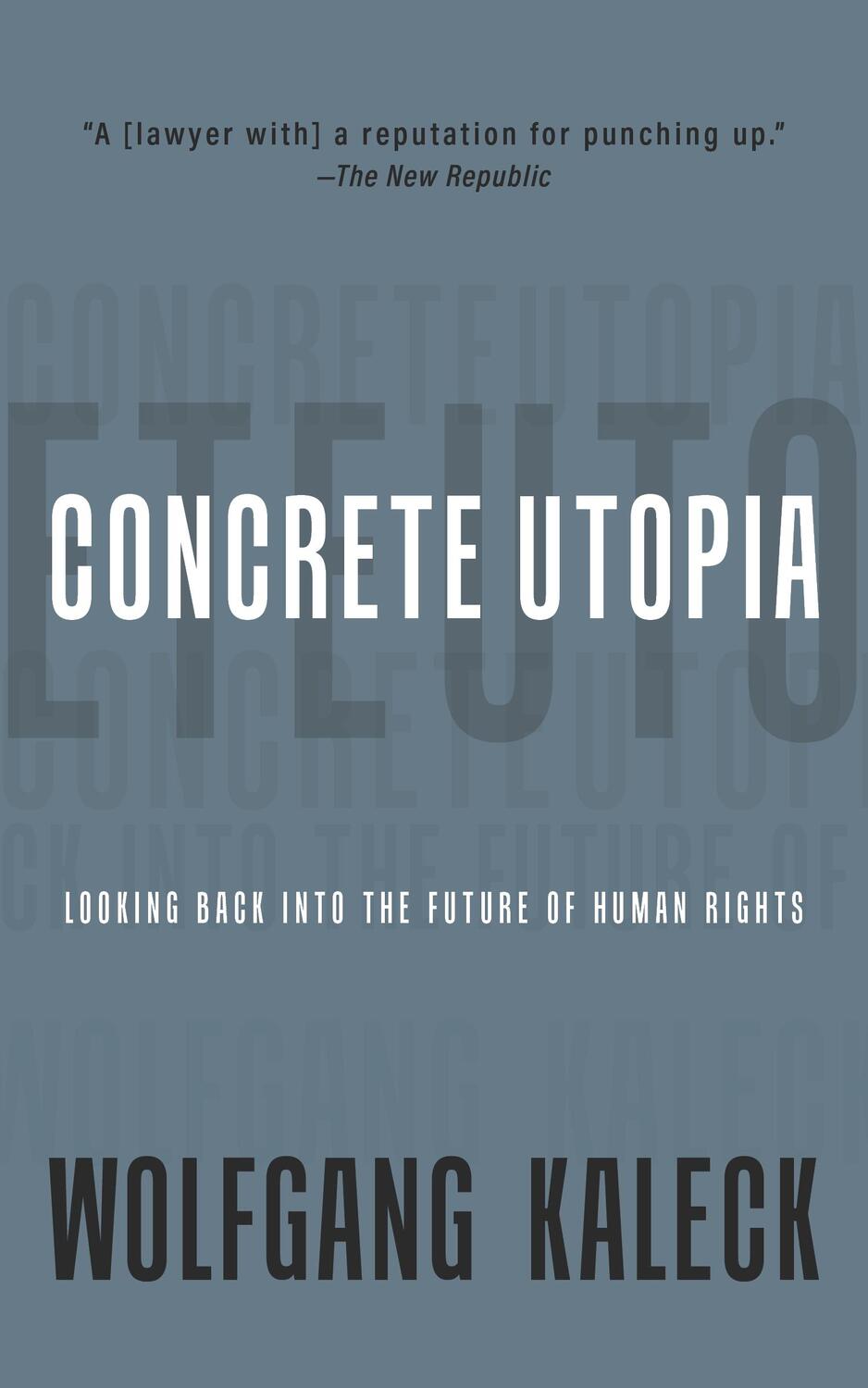 Cover: 9781682194393 | Concrete Utopia | Looking Back Into the Future of Human Rights | Buch