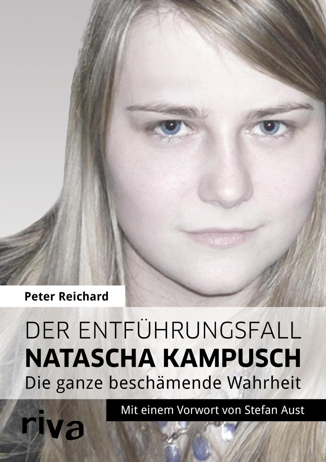 Der Entführungsfall Natascha Kampusch - Reichard, Peter