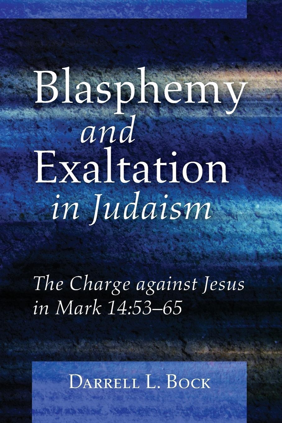 Cover: 9781498299459 | Blasphemy and Exaltation in Judaism | Darrell L. Bock | Taschenbuch