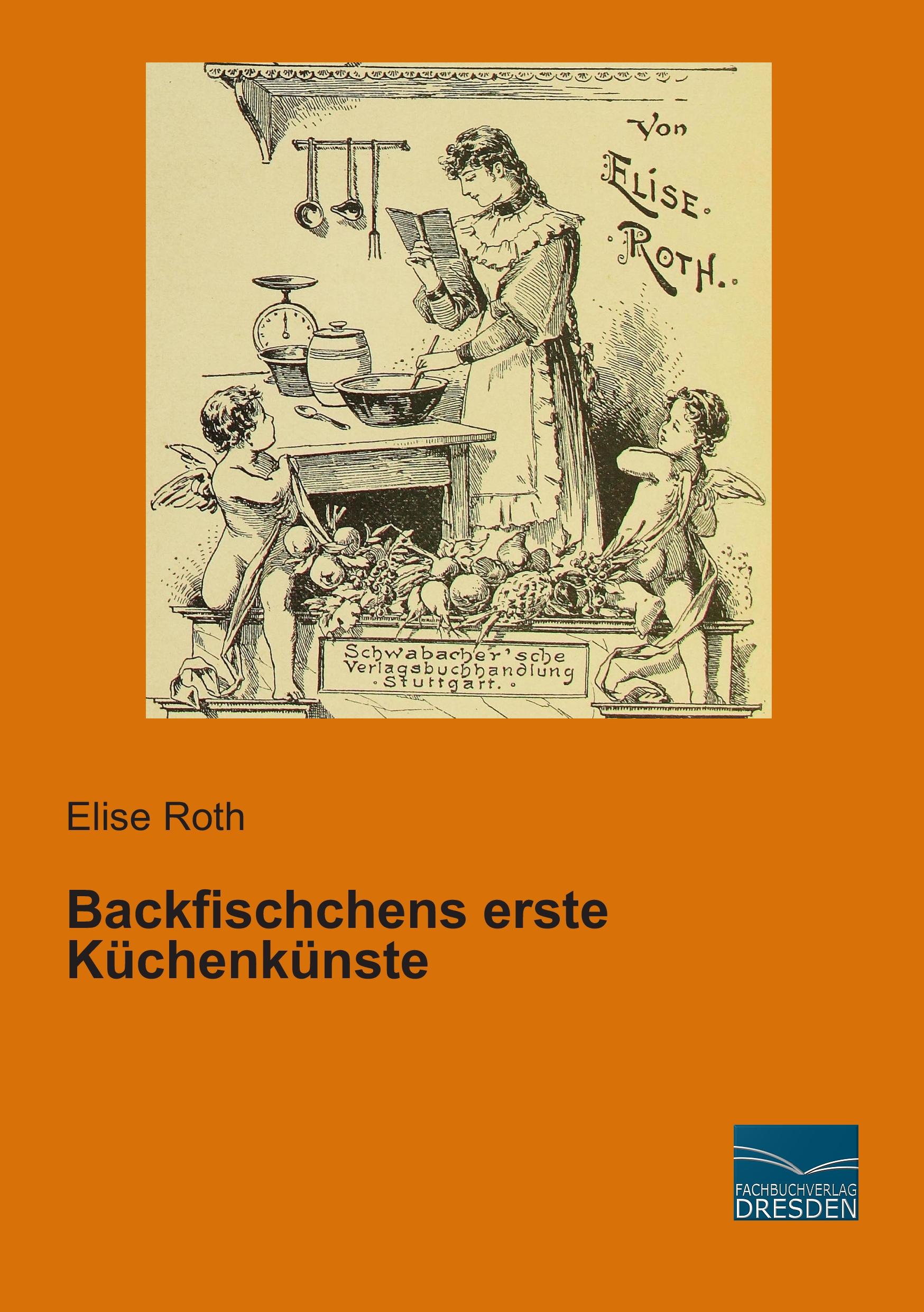 Cover: 9783956925368 | Backfischchens erste Küchenkünste | Elise Roth | Taschenbuch | 148 S.