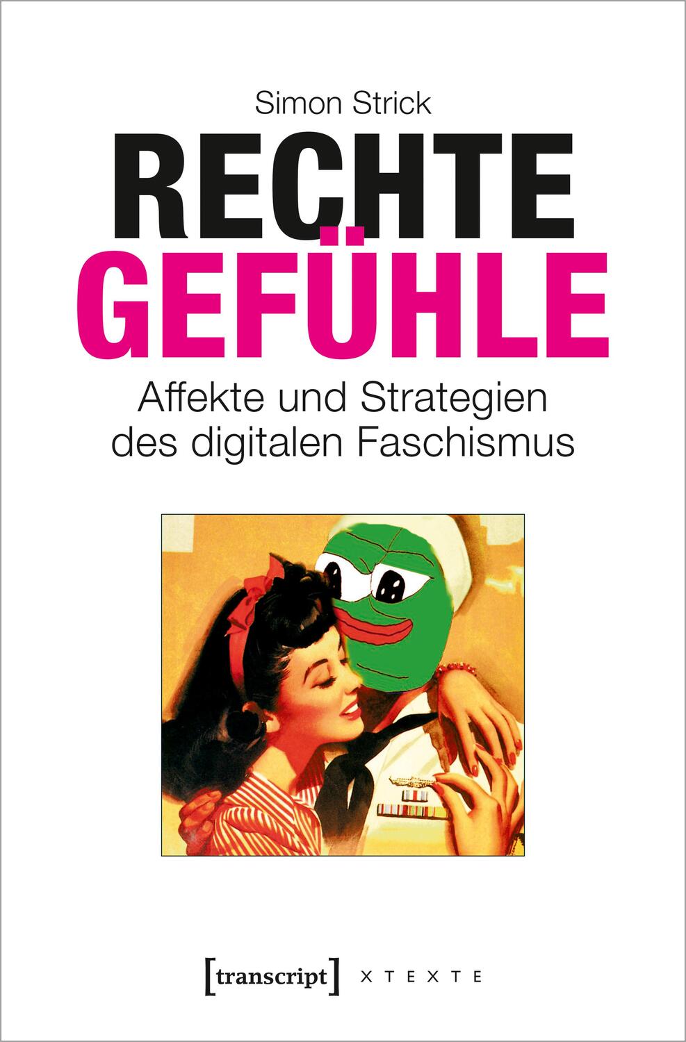 Cover: 9783837654950 | Rechte Gefühle | Affekte und Strategien des digitalen Faschismus