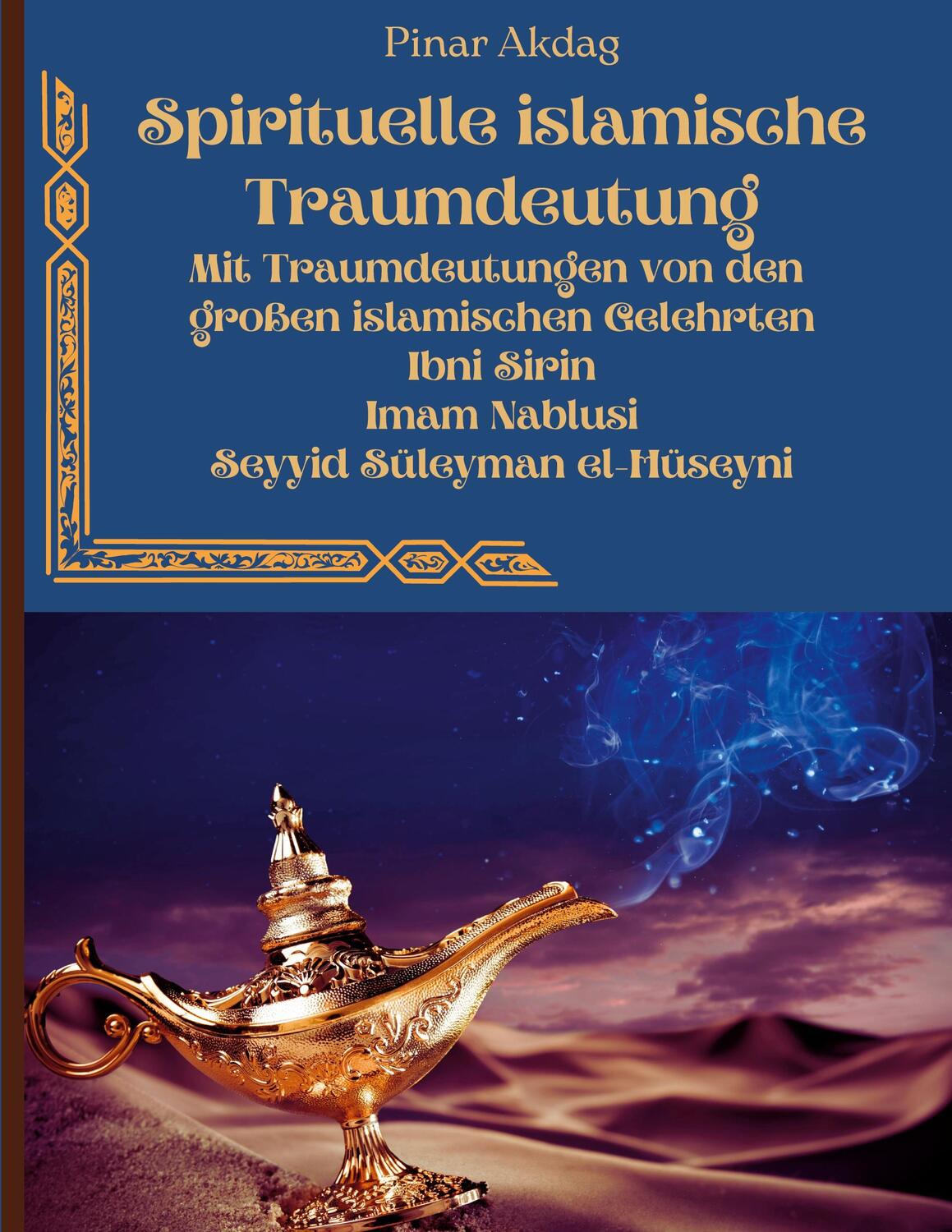 Cover: 9783754327586 | Spirituelle islamische Traumdeutung | Pinar Akdag | Taschenbuch