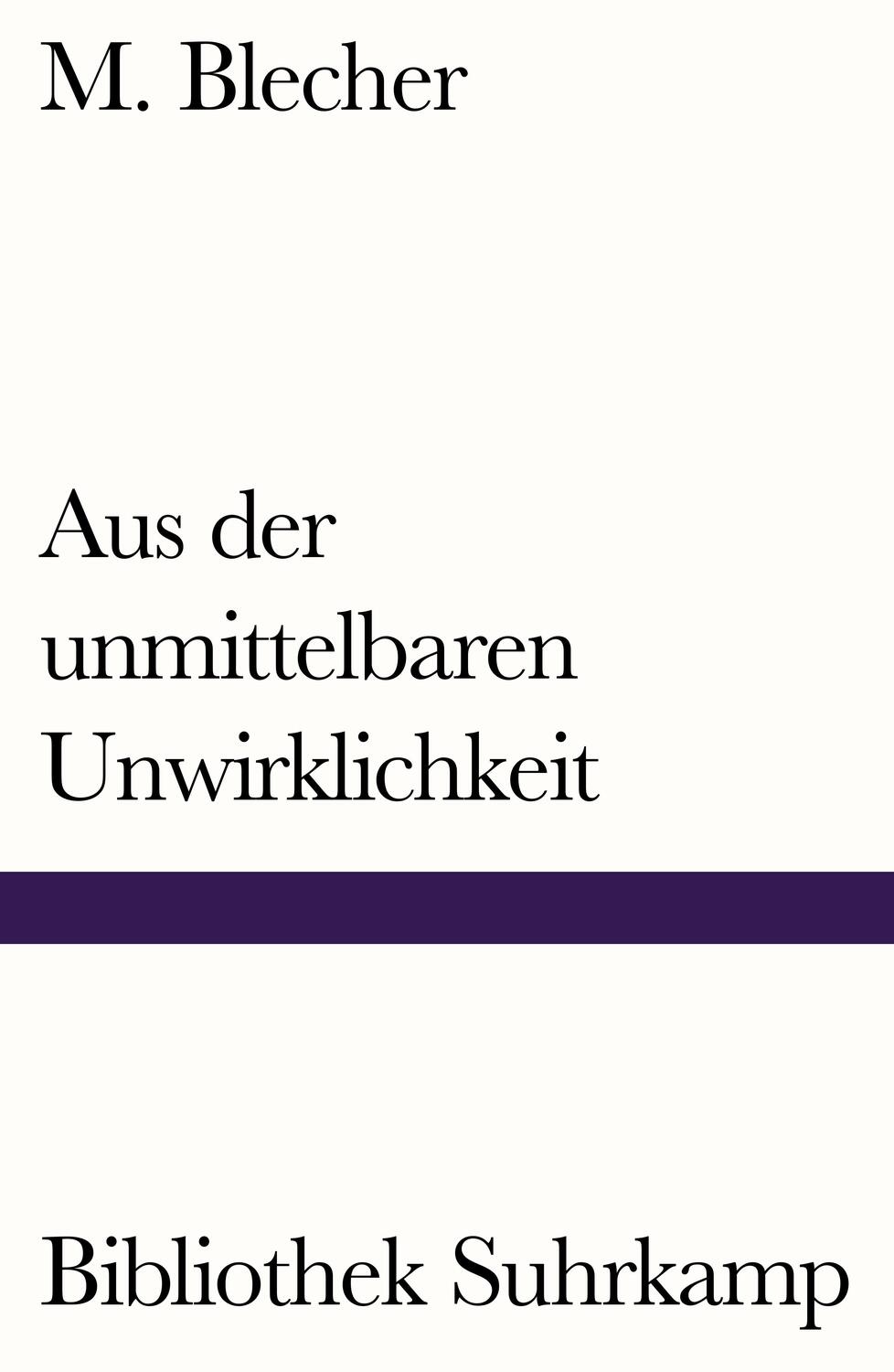 Cover: 9783518241462 | Aus der unmittelbaren Unwirklichkeit | M. Blecher | Taschenbuch | 2018