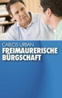 Cover: 9783848201969 | Freimaurerische Bürgschaft | Carlos Urban | Taschenbuch | Paperback