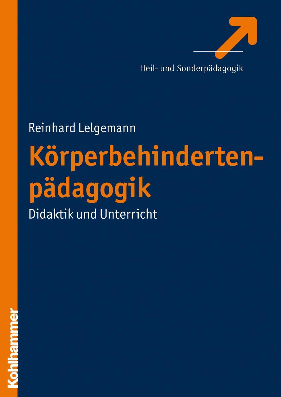 Cover: 9783170212121 | Körperbehindertenpädagogik | Didaktik und Unterricht | Lelgemann
