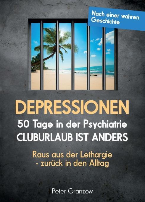 Cover: 9783734591983 | DEPRESSIONEN | 50 Tage in der Psychiatrie: Cluburlaub ist anders