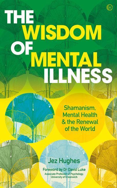 Cover: 9781786785299 | The Wisdom of Mental Illness | Jez Hughes | Taschenbuch | Englisch