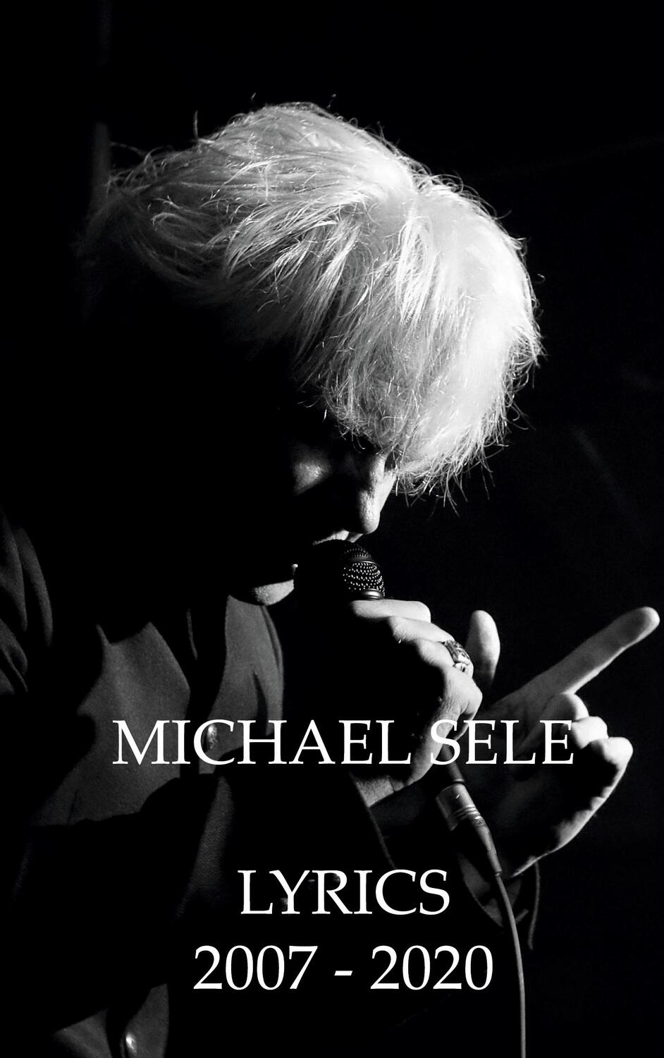 Cover: 9783752673852 | Michael Sele Lyrics 2007 - 2020 | Michael Sele | Buch | 404 S. | 2020