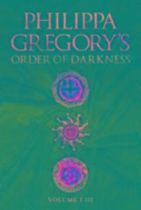 Cover: 9781471164255 | Order of Darkness: Volumes i-iii | Philippa Gregory | Taschenbuch