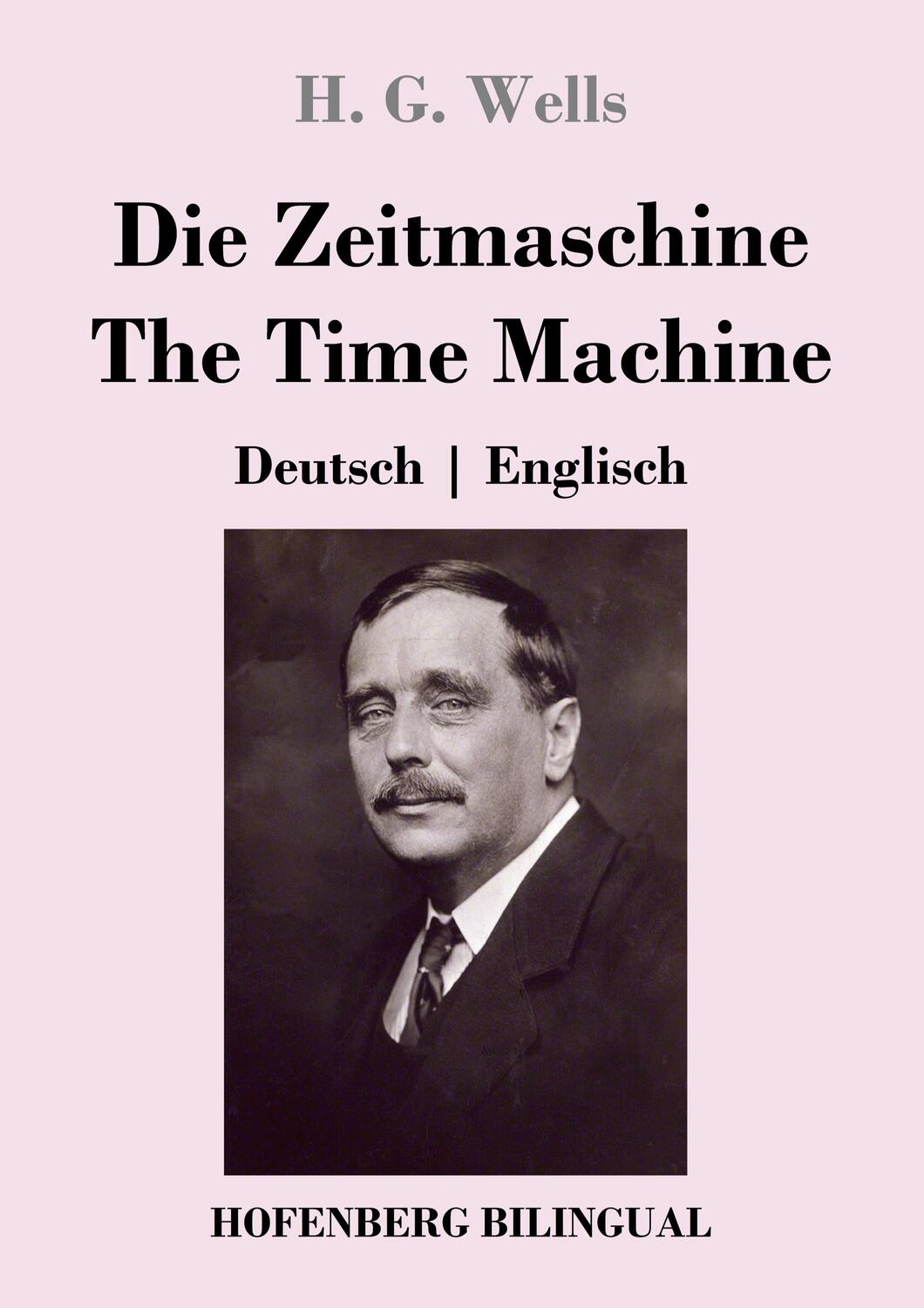 Cover: 9783743738041 | Die Zeitmaschine / The Time Machine | Deutsch Englisch | H. G. Wells