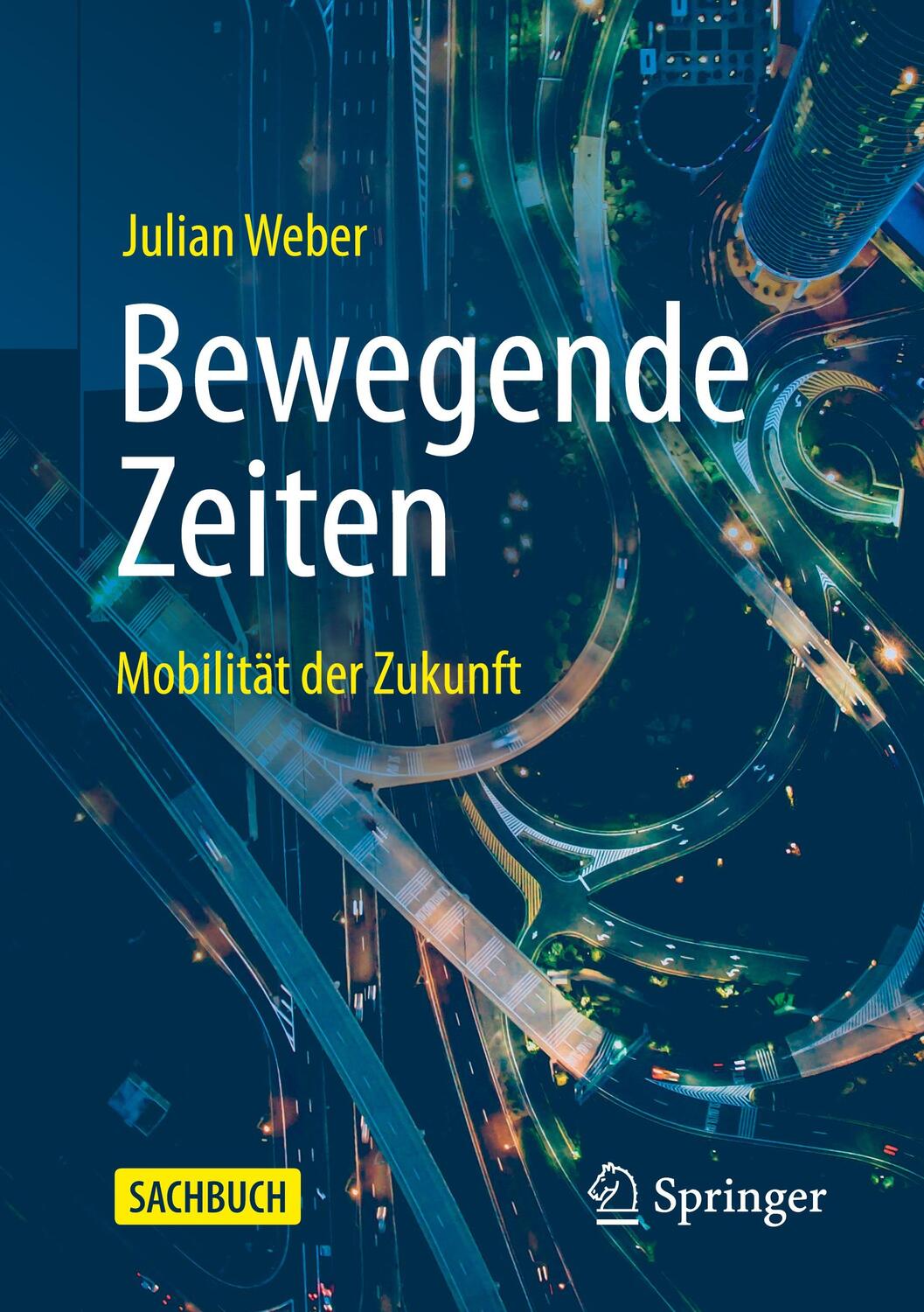 Cover: 9783658303105 | Bewegende Zeiten | Mobilität der Zukunft | Julian Weber | Taschenbuch