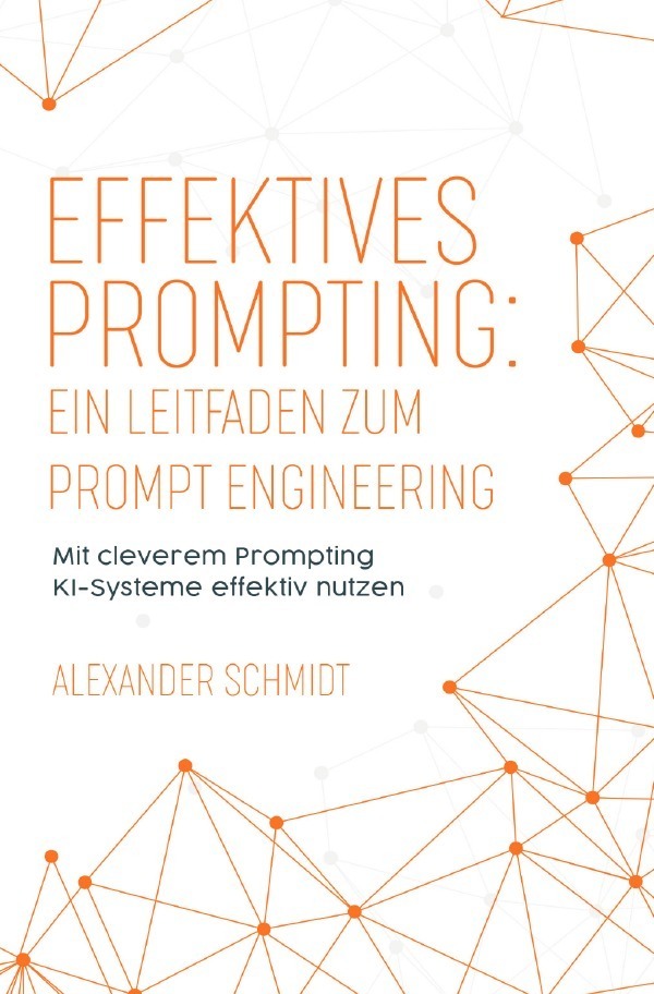 Cover: 9783759817815 | Effektives Prompting: Ein Leitfaden zum Prompt Engineering | Schmidt