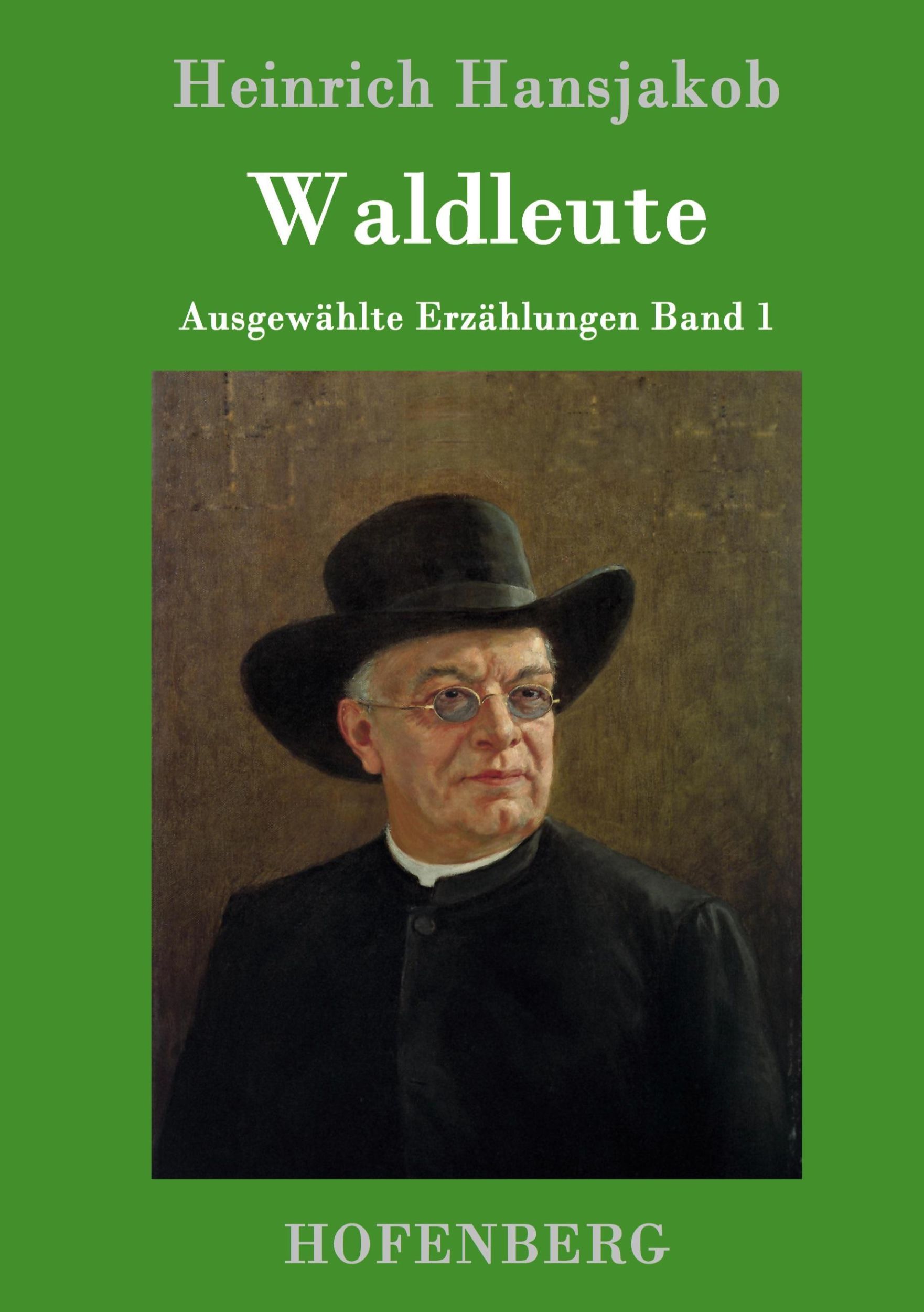 Cover: 9783743706958 | Waldleute | Ausgewählte Erzählungen Band 1 | Heinrich Hansjakob | Buch