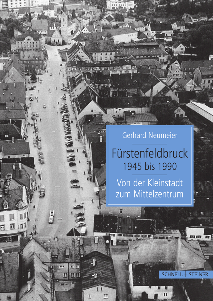 Cover: 9783795436025 | Fürstenfeldbruck 1945 bis 1990 | Von der Kleinstadt zum Mittelzentrum