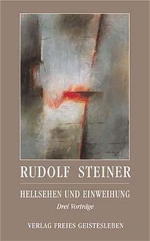 Cover: 9783772517716 | Hellsehen und Einweihung | Drei Vorträge | Rudolf Steiner | Buch