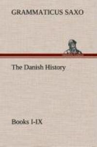 Cover: 9783849523916 | The Danish History, Books I-IX | Grammaticus Saxo | Buch | 404 S.