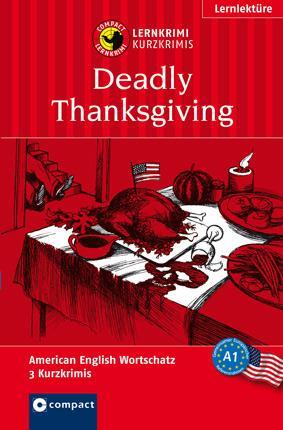 Cover: 9783817417568 | Deadly Thanksgiving | Lernkrimi Kurzkrimi American English A1 | Buch