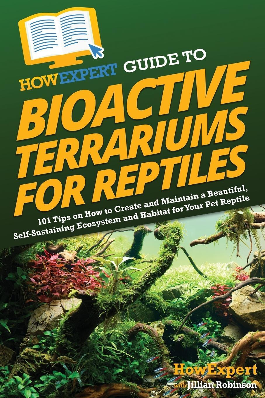 Cover: 9781962386135 | HowExpert Guide to Bioactive Terrariums for Reptiles | Taschenbuch