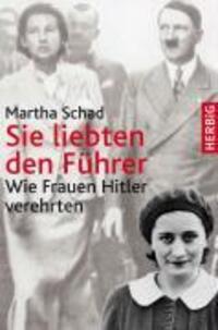 Cover: 9783776626131 | Sie liebten den Führer | Hitler und die Frauen | Martha Schad | Buch