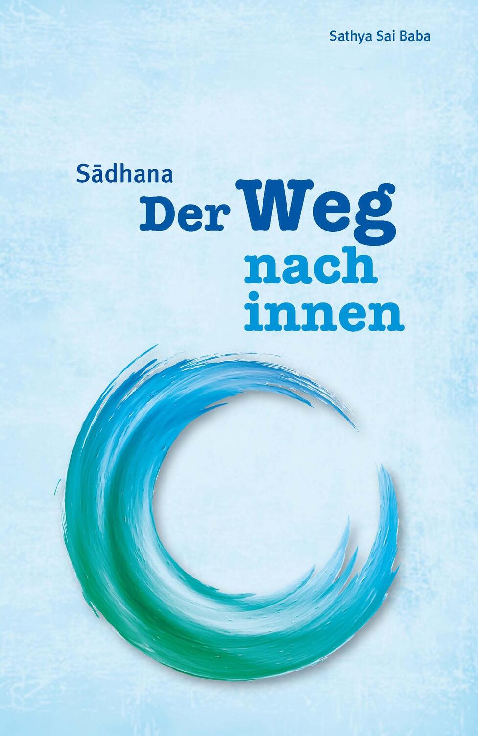 Cover: 9783965710009 | Sadhana | Der Weg nach innen | Sai Baba Sathya | Taschenbuch | Deutsch