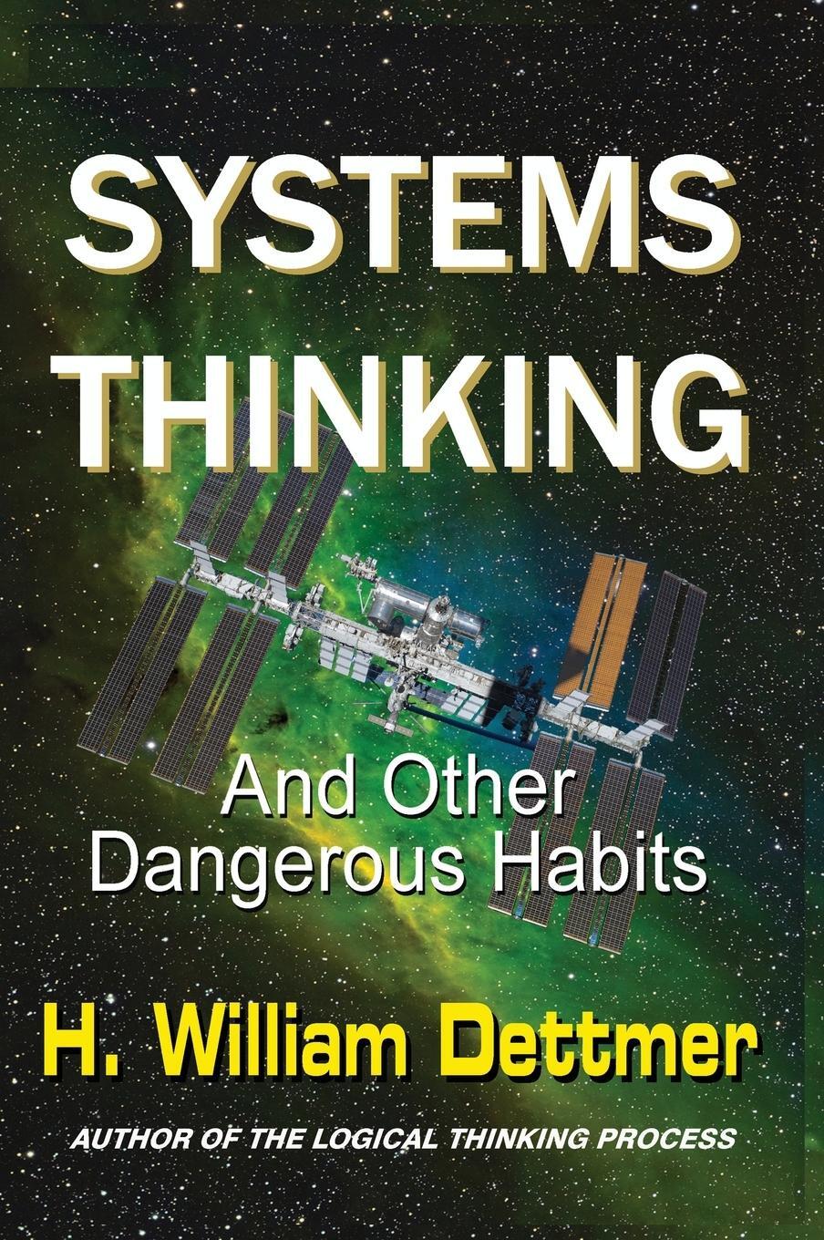 Cover: 9781638680031 | Systems Thinking - And Other Dangerous Habits | H. William Dettmer