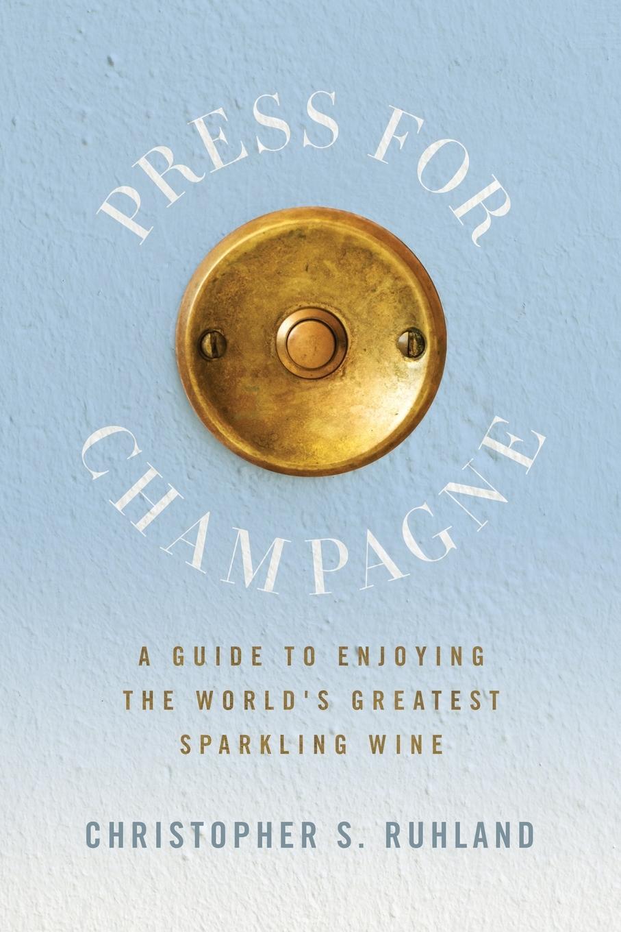 Cover: 9781737546801 | Press for Champagne | Christopher S. Ruhland | Taschenbuch | Paperback