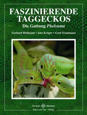 Cover: 9783866590595 | Faszinierende Taggeckos | Die Gattung Phelsuma | Hallmann (u. a.)