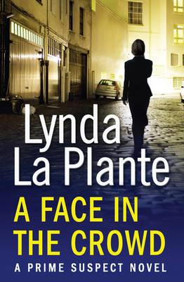 Cover: 9781471114922 | Prime Suspect 2: A Face in the Crowd | Lynda La Plante | Taschenbuch