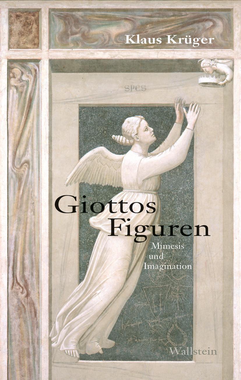 Cover: 9783835338029 | Giottos Figuren | Mimesis und Imagination | Klaus Krüger | Buch | 2023