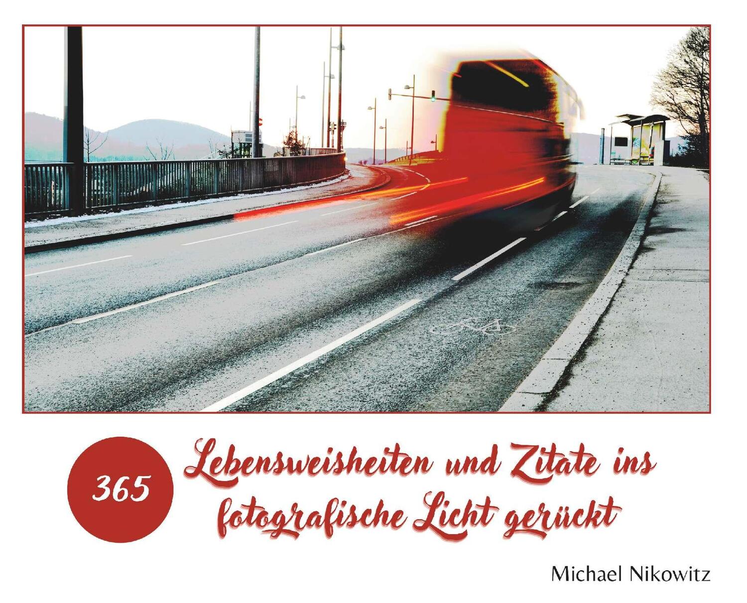 Cover: 9783991654759 | Lebensweisheiten und Zitate ins fotografische Licht gerückt | Nikowitz