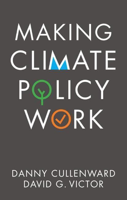 Cover: 9781509541799 | Making Climate Policy Work | Danny Cullenward (u. a.) | Buch | 256 S.