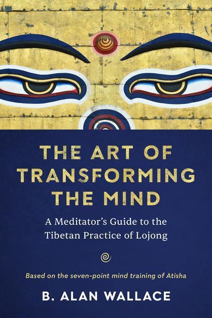 Cover: 9781611809893 | The Art of Transforming the Mind: A Meditator's Guide to the...
