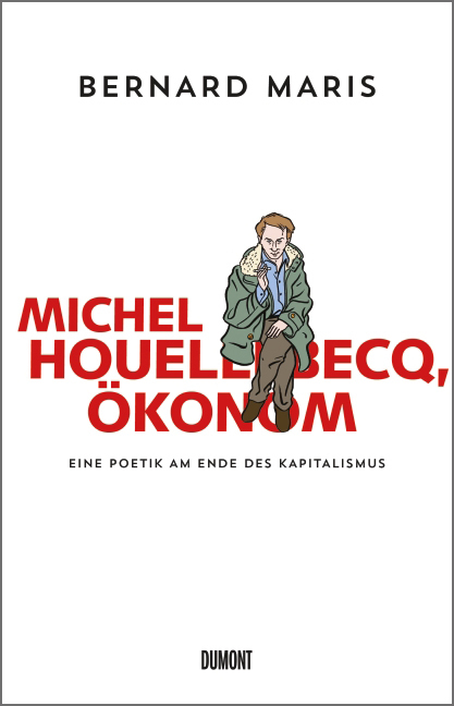 Cover: 9783832198046 | Michel Houellebecq, Ökonom | Eine Poetik am Ende des Kapitalismus