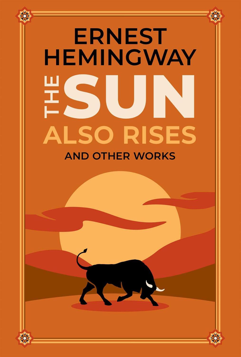 Cover: 9781645178569 | The Sun Also Rises and Other Works | Ernest Hemingway | Buch | 2022