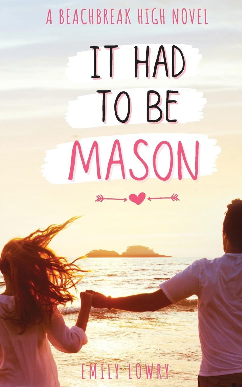 Cover: 9781775350163 | It Had to be Mason | Emily Lowry | Taschenbuch | Beachbreak High