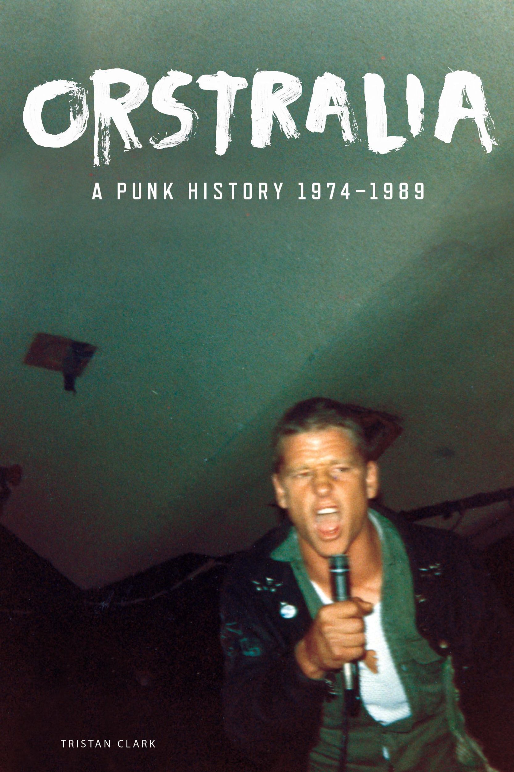 Cover: 9798887440392 | Orstralia | A Punk History 1974-1989 | Tristan Clark | Taschenbuch