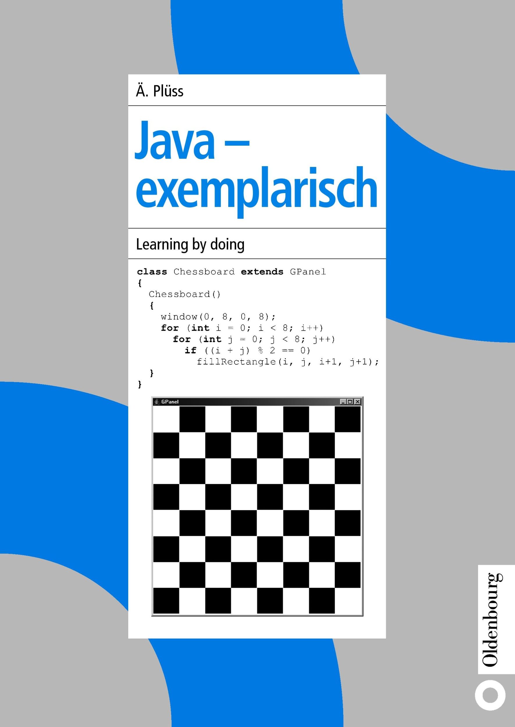 Cover: 9783486200409 | Java - exemplarisch | Learning by doing | Ägidius Plüss | Taschenbuch