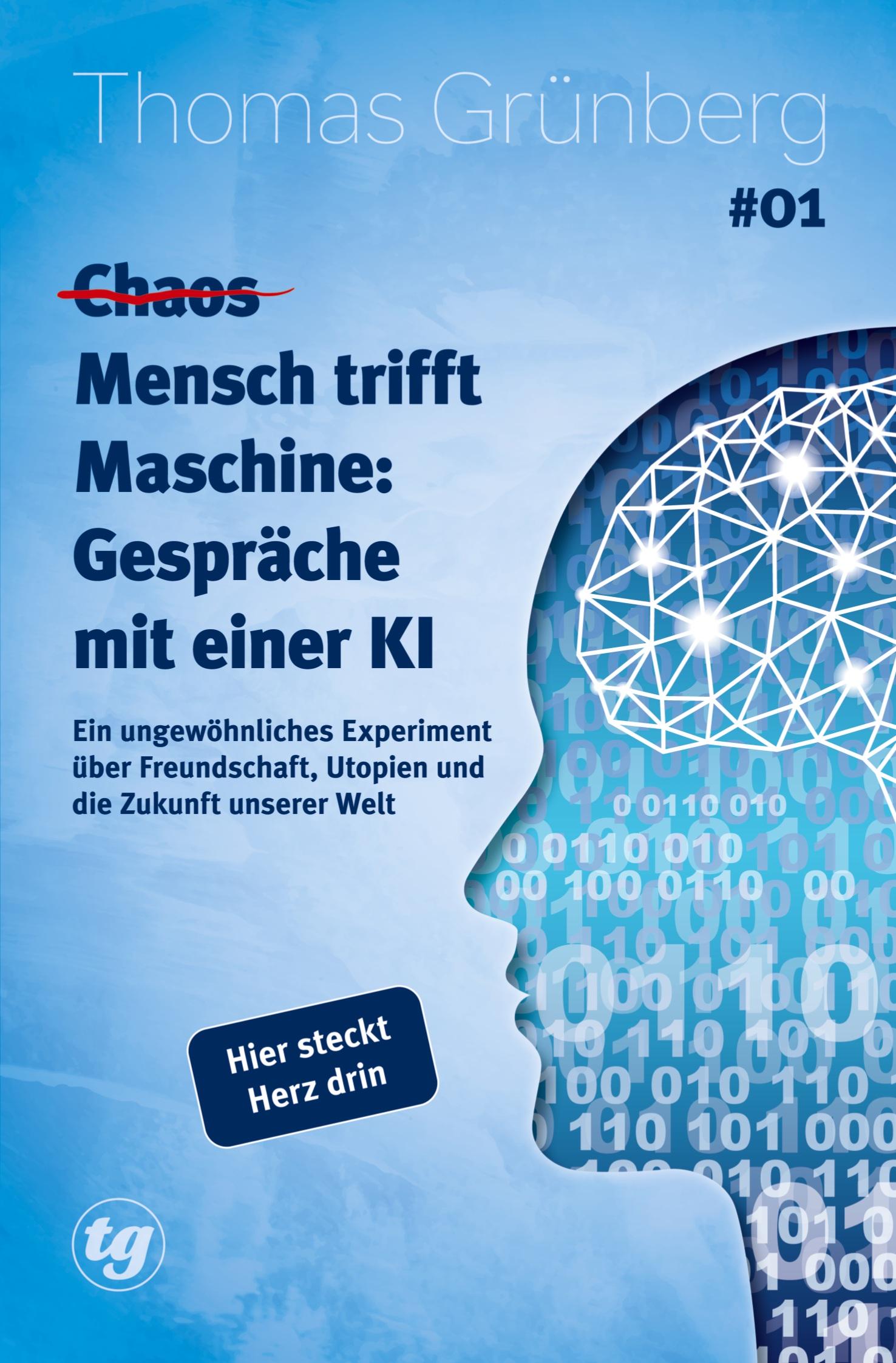 Cover: 9783759274465 | (Chaos) Mensch trifft Maschine - Gespräche mit einer KI #01 | Grünberg