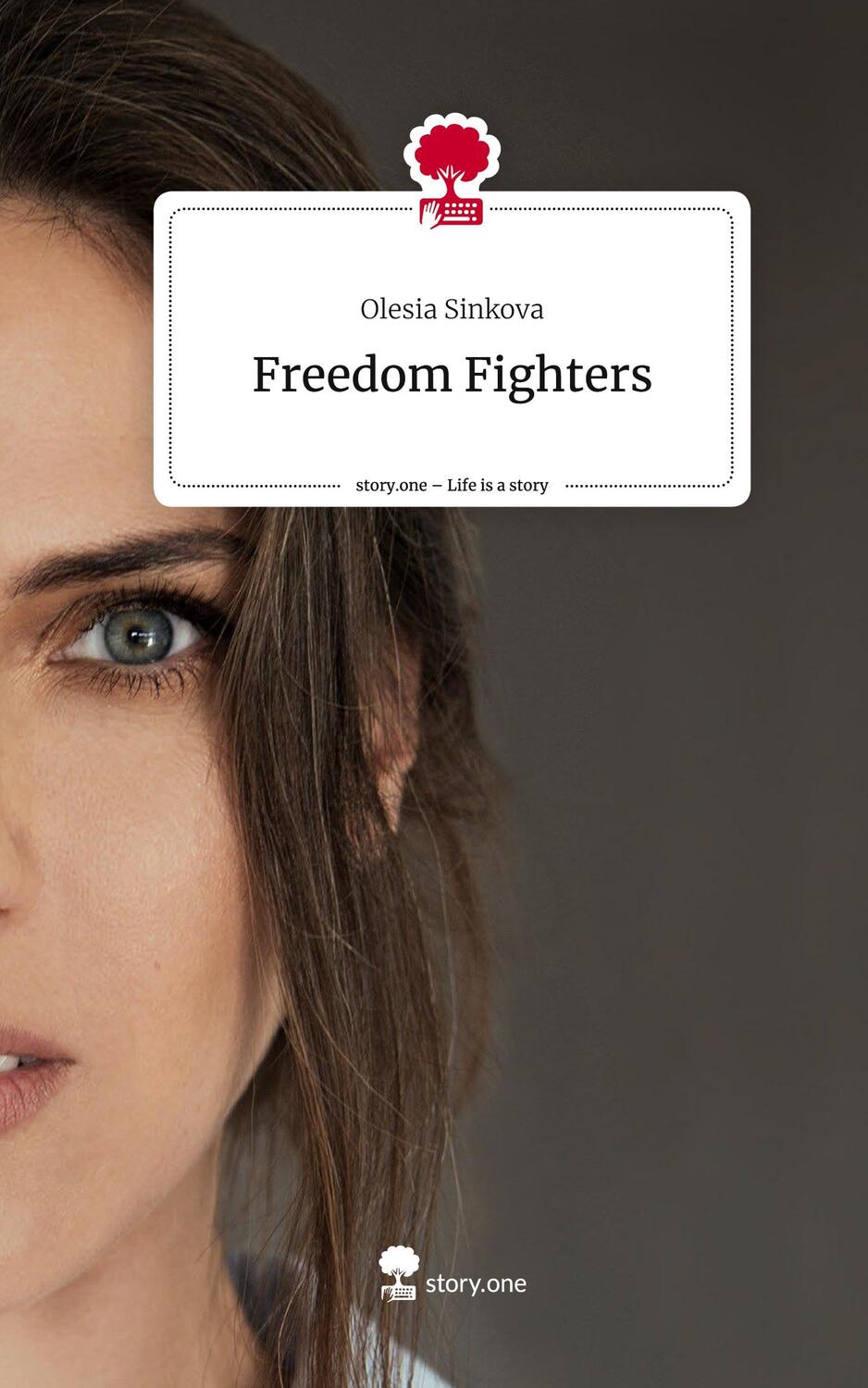 Cover: 9783710842184 | Freedom Fighters. Life is a Story - story.one | Olesia Sinkova | Buch