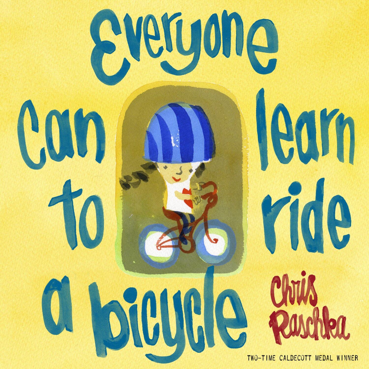 Cover: 9780375870071 | Everyone Can Learn to Ride a Bicycle | Chris Raschka | Buch | Englisch