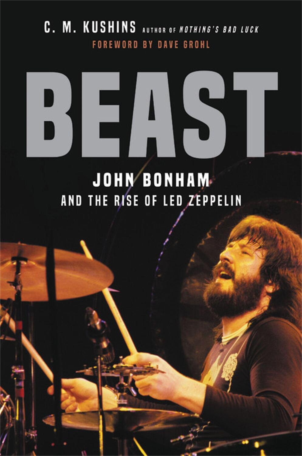 Cover: 9780306846687 | Beast | John Bonham and the Rise of Led Zeppelin | C M Kushins | Buch