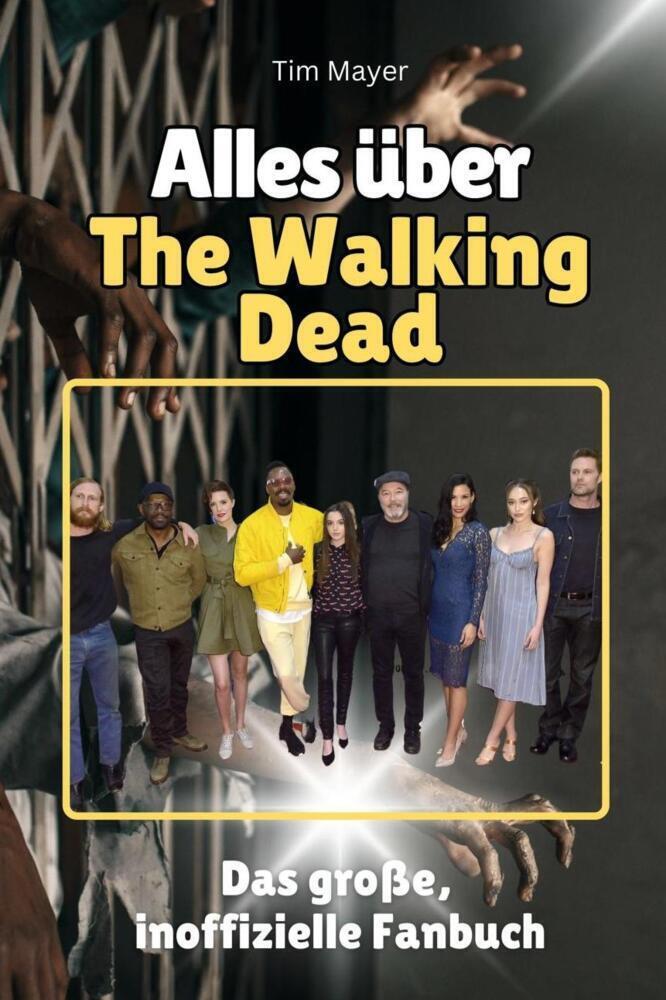 Cover: 9783759101075 | Alles über The Walking Dead - Komplett in Farbe | Tim Mayer | Buch