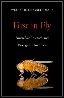 Cover: 9780674971011 | First in Fly | Drosophila Research and Biological Discovery | Mohr