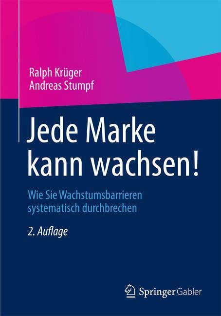 Cover: 9783834942845 | Jede Marke kann wachsen! | Andreas Stumpf (u. a.) | Taschenbuch | 2012