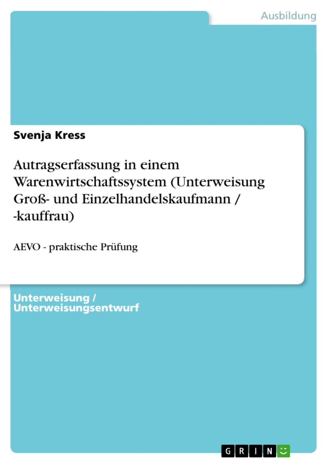 Cover: 9783640316205 | Autragserfassung in einem Warenwirtschaftssystem (Unterweisung...