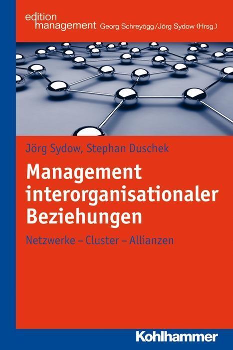 Cover: 9783170209596 | Management interorganisationaler Beziehungen | Jörg Sydow (u. a.)