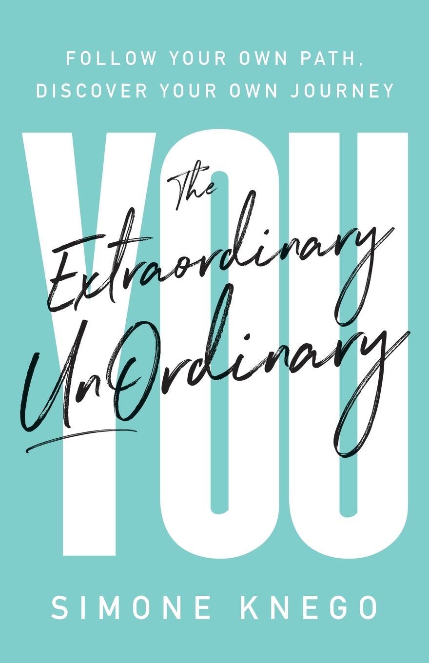 Cover: 9781544509334 | The Extraordinary UnOrdinary You | Simone Knego | Taschenbuch | 2020