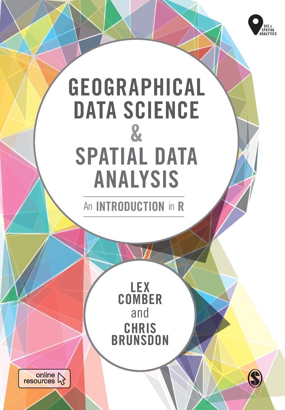 Cover: 9781526449368 | Geographical Data Science and Spatial Data Analysis | Lex Comber
